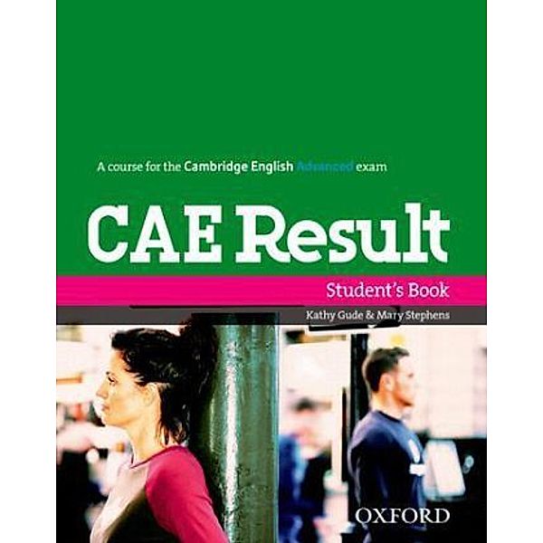 CAE result!: Student's Book, Mary Stephens, Kathy Gude