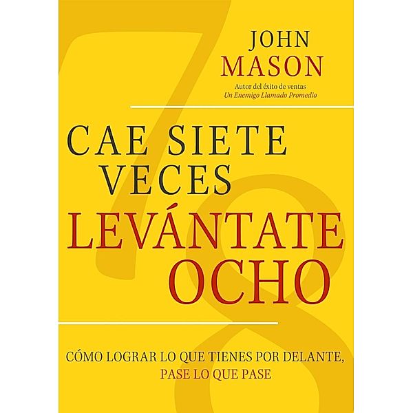 Cae Siete Veces Levánte Ocho, John Mason