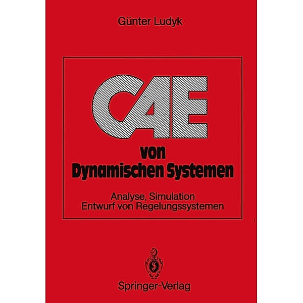 CAE von Dynamischen Systemen, Günter Ludyk