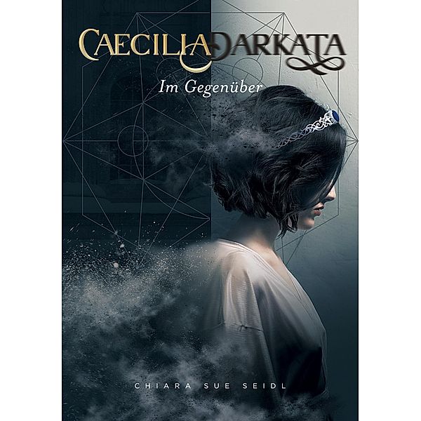 Caecilia Darkata / Caecilia Darkata Bd.4, Chiara Sue Seidl