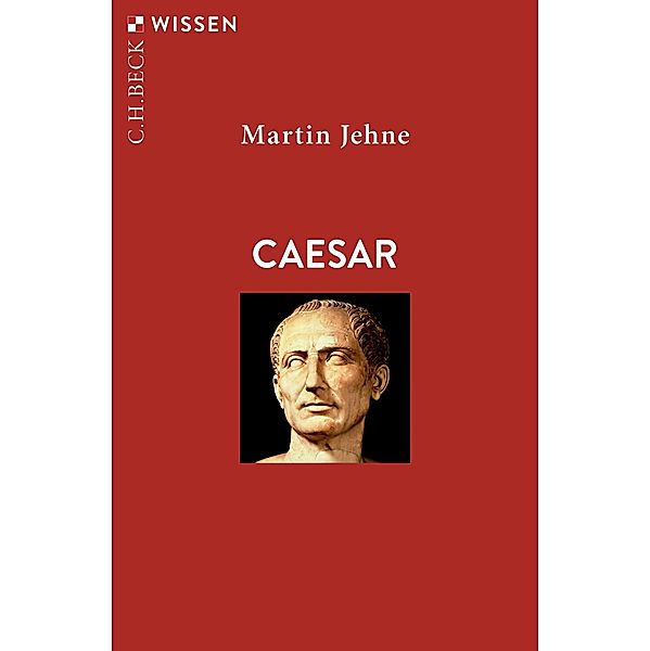 Caesar / Beck'sche Reihe Bd.2044, Martin Jehne