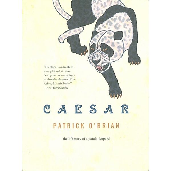 Caesar: The Life Story of a Panda-Leopard, Patrick O'Brian