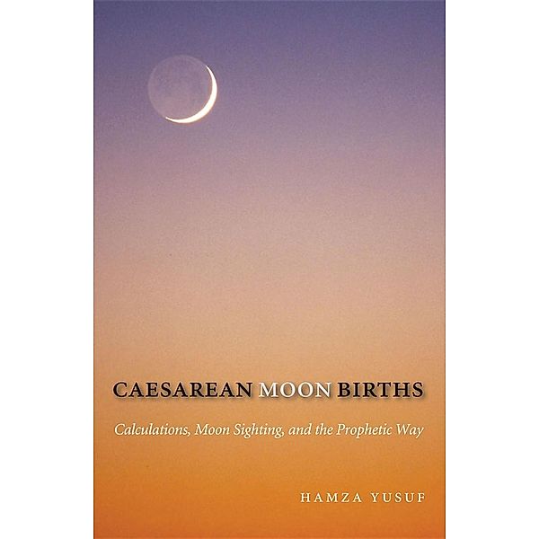 Caesarean Moon Births / eBooks2go, Inc, Hamza Yusuf