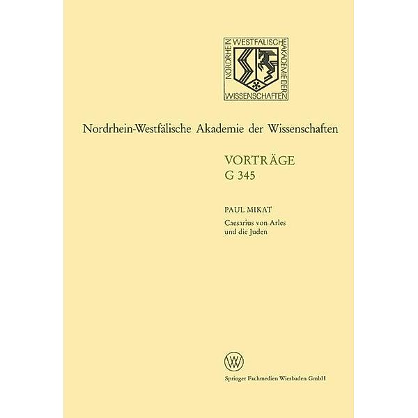 Caesarius von Arles und die Juden / Nordrhein-Westfälische Akademie der Wissenschaften, Paul Mikat