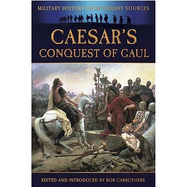 Caesar's Conquest of Gaul, Bob Carruthers