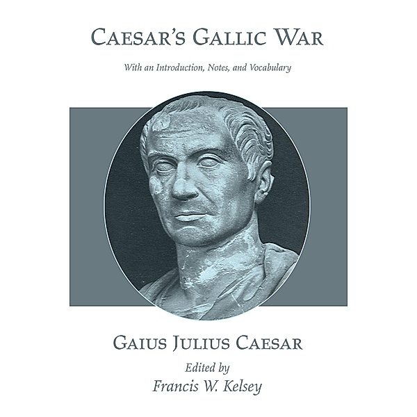 Caesar's Gallic War, Gaius Julius Caesar