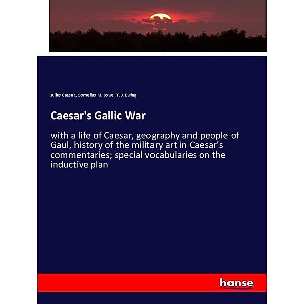 Caesar's Gallic War, Caesar, Cornelius M. Lowe, T. J. Ewing