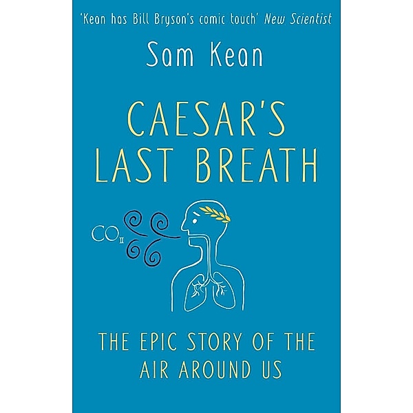 Caesar's Last Breath, Sam Kean
