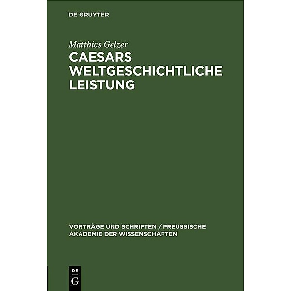 Caesars weltgeschichtliche Leistung, Matthias Gelzer