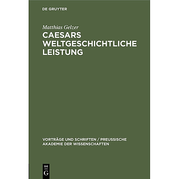 Caesars weltgeschichtliche Leistung, Matthias Gelzer