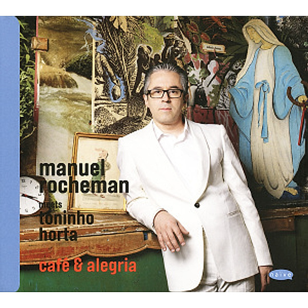 Cafe & Alegria (Feat. Toninho Horta), Manuel Rocheman