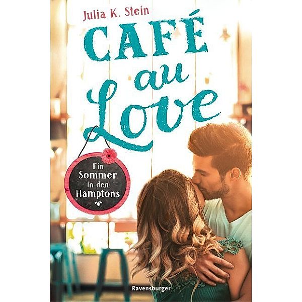 Café au Love. Ein Sommer in den Hamptons; ., Julia K. Stein