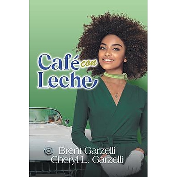 Café con Leche, Brent Garzelli, Cheryl L. Garzelli