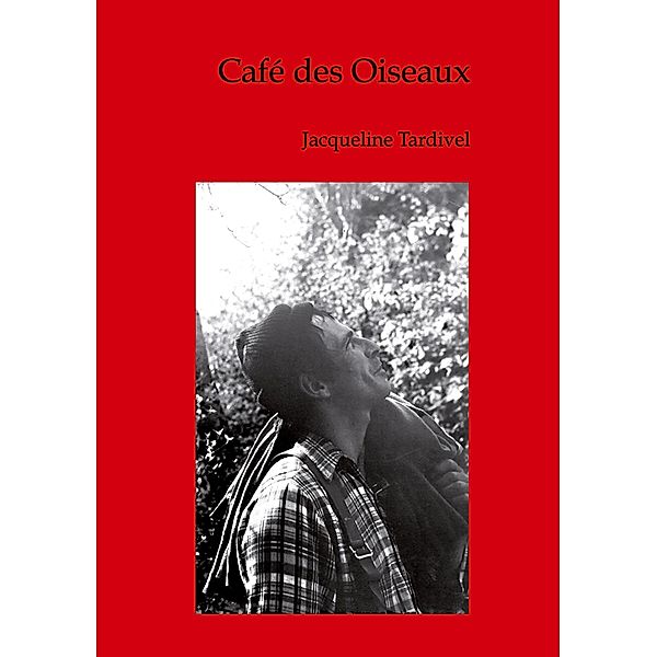 Café des Oiseaux, Jacqueline Tardivel