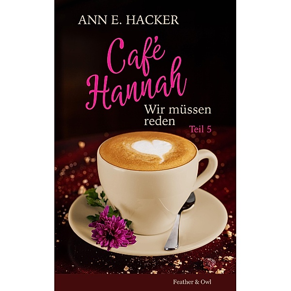 Café Hannah - Teil 5 / Café Hannah Bd.5, Ann E. Hacker