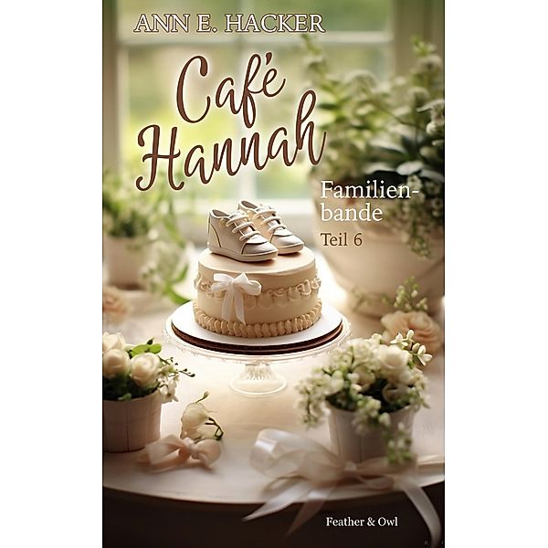 Café Hannah - Teil 6 / Café Hannah Bd.6, Ann E. Hacker