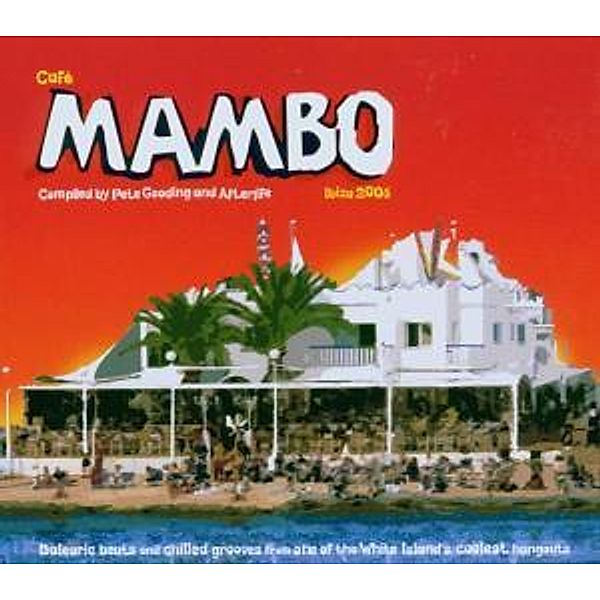 Cafe Mambo-Ibiza 2006, Various, Pete & Afterlife (Mixed By) Gooding