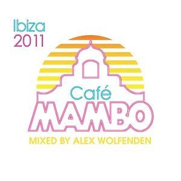 Cafe Mambo Ibiza 2011, Alex V.a.mixed By Wolfenden