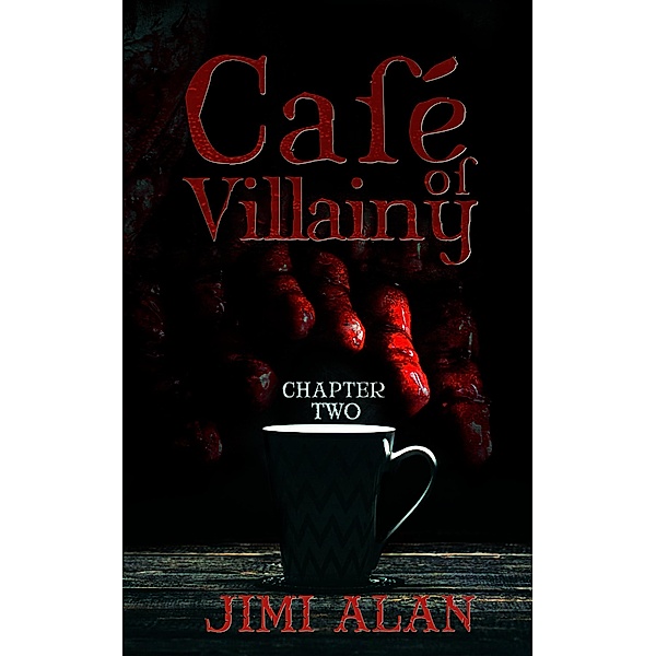 Cafe of Villainy - Chapter Two (Non-human Series, #2) / Non-human Series, Jimi Alan