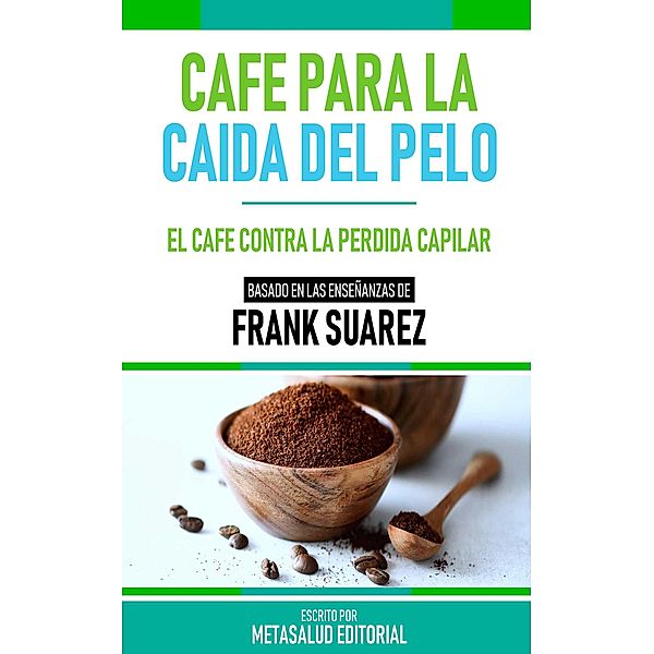 Cafe Para La Caida Del Pelo, Metasalud Editorial