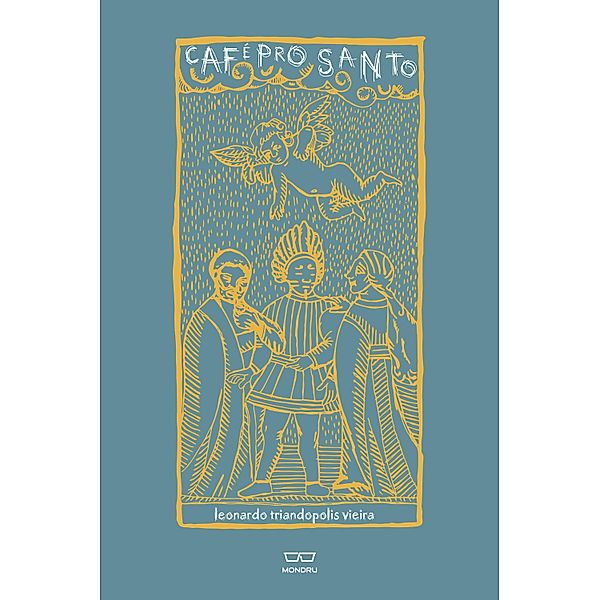 Café Pro Santo / Trilogia Acidental Bd.1, Leonardo Triandópolis Vieira