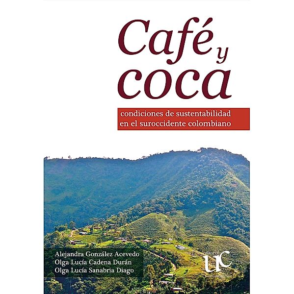 Cafe´ y coca, Alejandra González Acevedo, Olga Lucía Cadena Durán, Olga Lucía Sanabria Diago