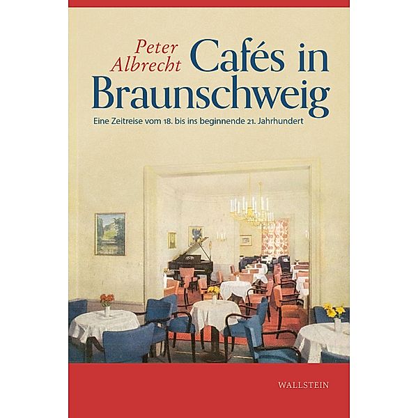 Cafés in Braunschweig / Braunschweiger Werkstücke Bd.124, Peter Albrecht