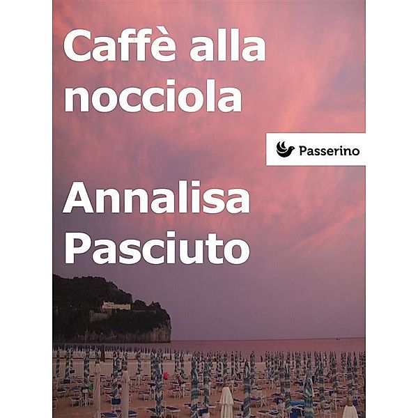 Caffè alla nocciola, Annalisa Pasciuto