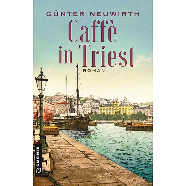 Caffè in Triest / Inspector Bruno Zabini Bd.2, Günter Neuwirth