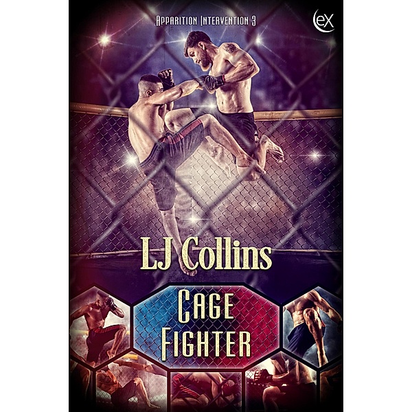 Cage Fighter (Apparition Intervention, #3) / Apparition Intervention, L. J. Collins