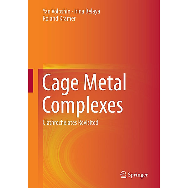 Cage Metal Complexes, Yan Voloshin, Irina Belaya, Roland Krämer