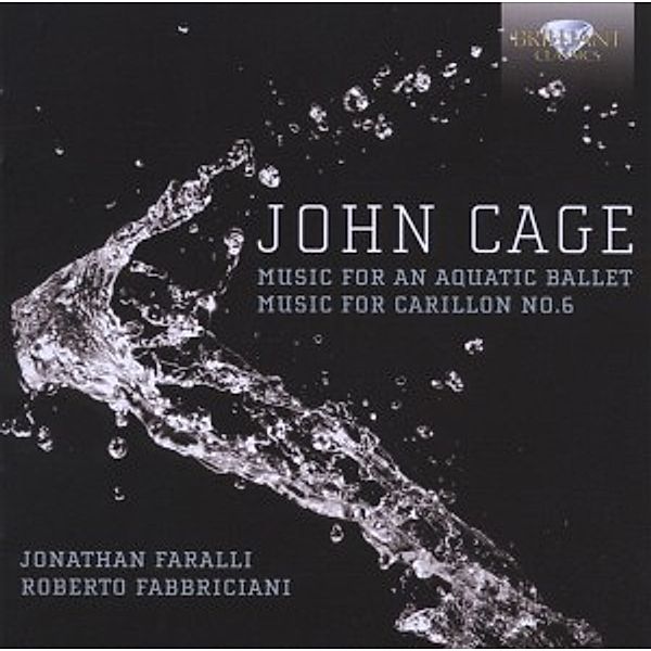 Cage: Music For Aquatic Ballet/Music For Carillon, Roberto Fabbriciani, Jonathan Faralli