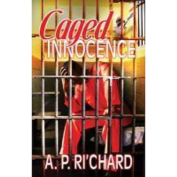 Caged Innocence, A. P. Ri'Chard