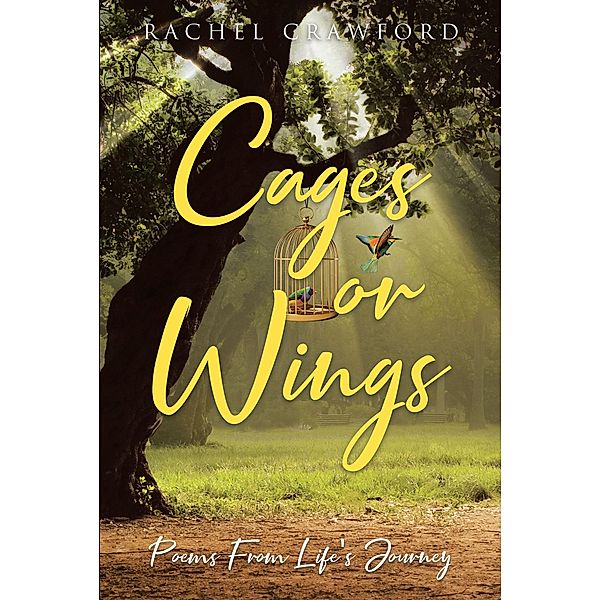 Cages or Wings, Poems from Life's Journey, Rachel Crawford