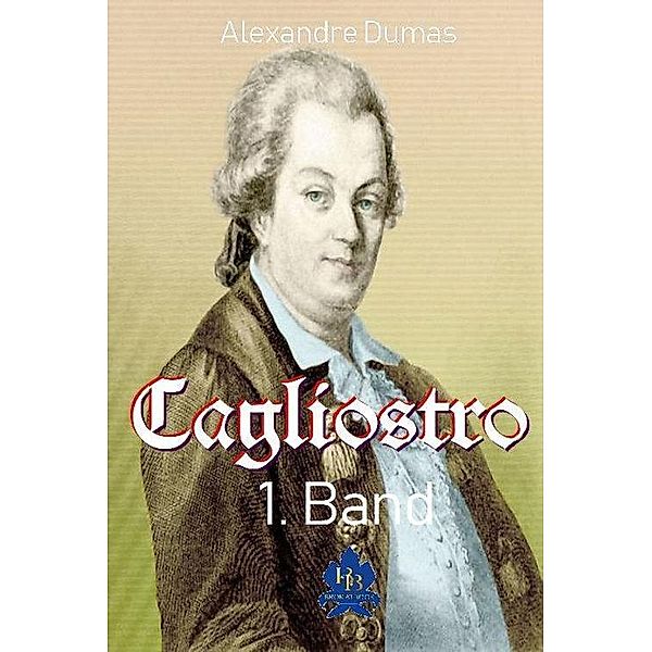 Cagliostro 1.Band (Illustriert), Alexandre Dumas