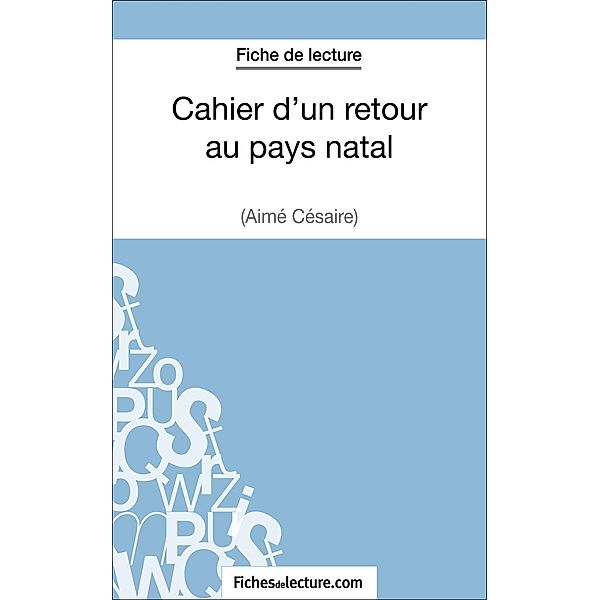 Cahier d'un retour au pays natal d'Aimé Césaire (Fiche de lecture), Jessica Z., Fichesdelecture