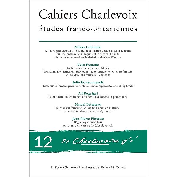 Cahiers Charlevoix 12 / Cahiers Charlevoix, Jean-Pierre Pichette, Simon Laflamme, Yves Frenette, Julie Boissonneault, Ali Reguigui, Marcel Bénéteau, Michel Bock