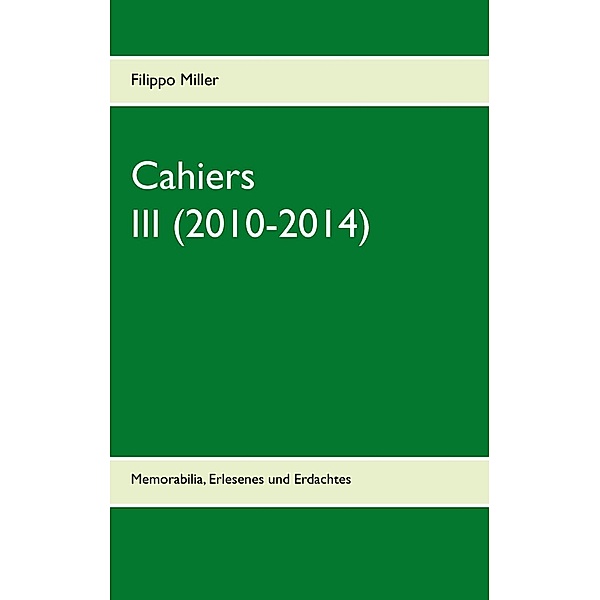 Cahiers III (2010-2014), Filippo Miller
