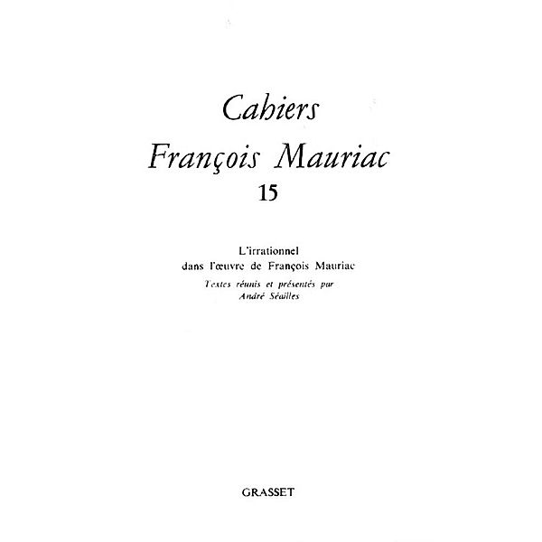 Cahiers numéro 15 (1988) / Littérature Française, François Mauriac