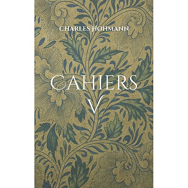 Cahiers V, Charles Hohmann