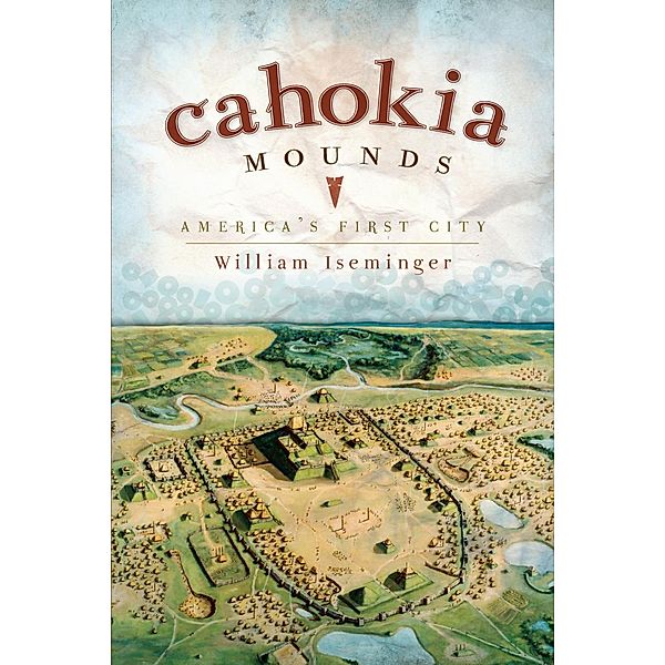 Cahokia Mounds, William Iseminger