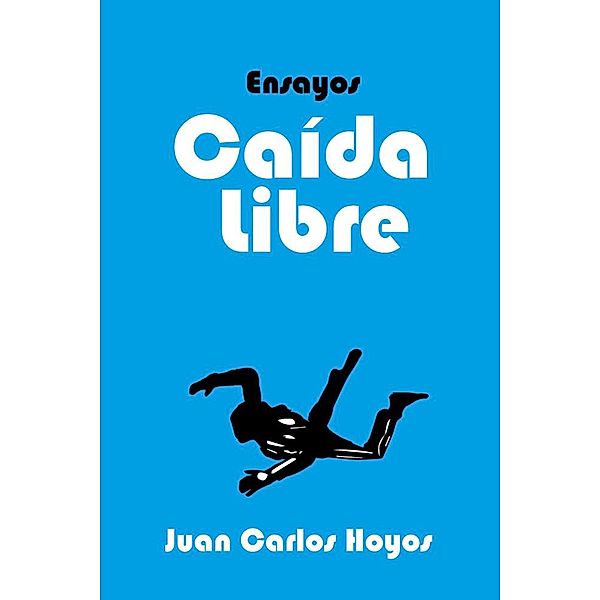 Caída Libre, ensayos, Juan Carlos Hoyos