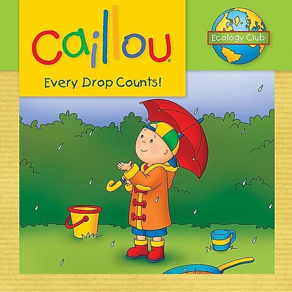 Caillou: Every Drop Counts / Caillou