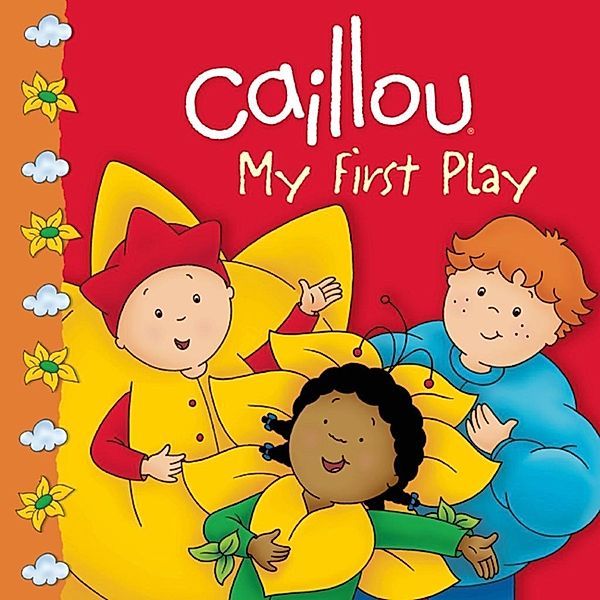 Caillou: My First Play / Caillou