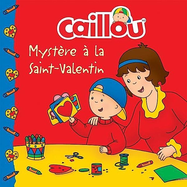 Caillou, Mystere a la Saint-Valentin, Anne Paradis