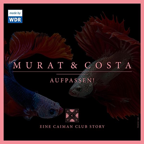 Caiman Club - Murat & Costa: Aufpassen! - Eine Caiman Club Story, Eko Fresh, Edgar Linscheid, Stuart Kummer