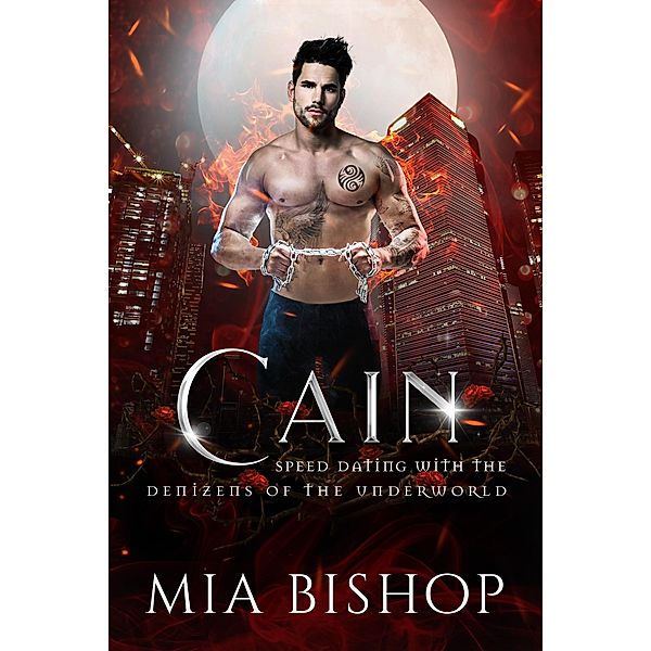 Cain (Speed Dating with the Denizens of the Underworld, #8) / Speed Dating with the Denizens of the Underworld, Mia Bishop