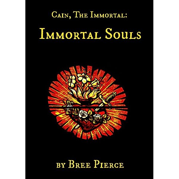 Cain, The Immortal Series: Cain, The Immortal: Immortal Souls, Bree Pierce