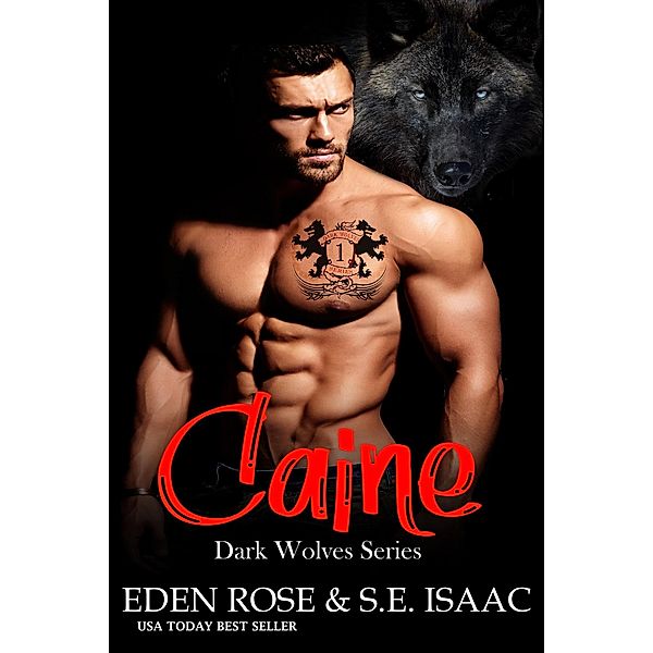 Caine (Dark Wolves Series, #1) / Dark Wolves Series, S. E. Isaac, Eden Rose