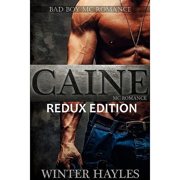 Caine: Redux Edition: Bad Boy MC Romance, Winter Hayles